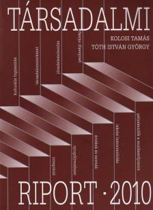 Tóth István György, Kolosi Tamás - Társadalmi riport 2010 [antikvár]