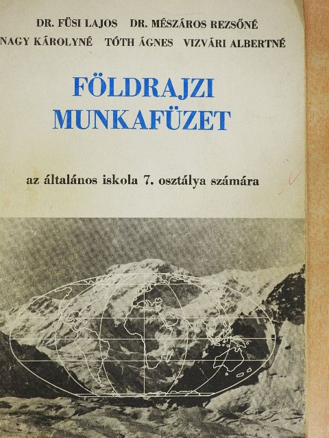 Dr. Füsi Lajos - Földrajzi munkafüzet 7. [antikvár]