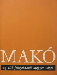 Erdei Ferenc - Makó az első felszabadult magyar város [antikvár]