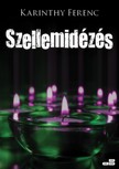 Karinthy Ferenc - Szellemidézés [eKönyv: epub, mobi]