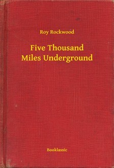 Rockwood Roy - Five Thousand Miles Underground [eKönyv: epub, mobi]