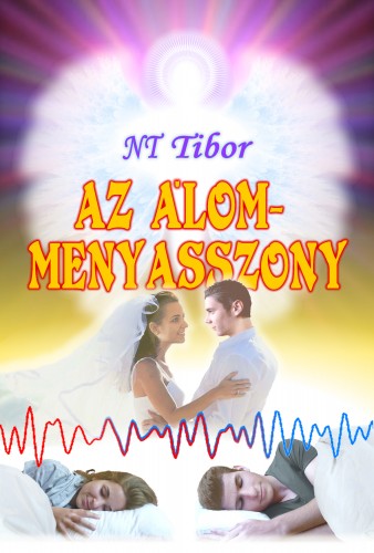 Tibor NT - Az álommenyasszony [eKönyv: epub, mobi]