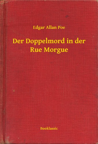 Edgar Allan Poe - Der Doppelmord in der Rue Morgue [eKönyv: epub, mobi]