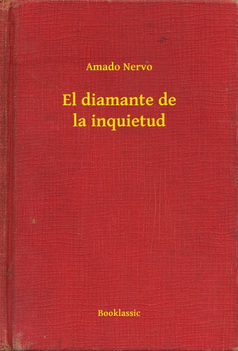 Nervo Amado - El diamante de la inquietud [eKönyv: epub, mobi]