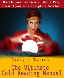 Westen Nicky J - The Ultimate Cold Reading Manual : Dazzle Your Audience Like A Pro, Even If You're A Complete Newbie! [eKönyv: epub, mobi]