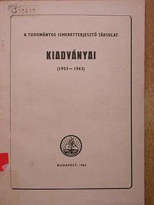 A Tudományos Ismeretterjesztő Társulat kiadványainak jegyzéke [antikvár]