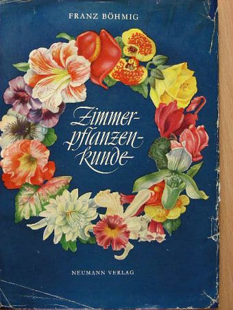 Franz Böhmig - Zimmerpflanzenkunde [antikvár]