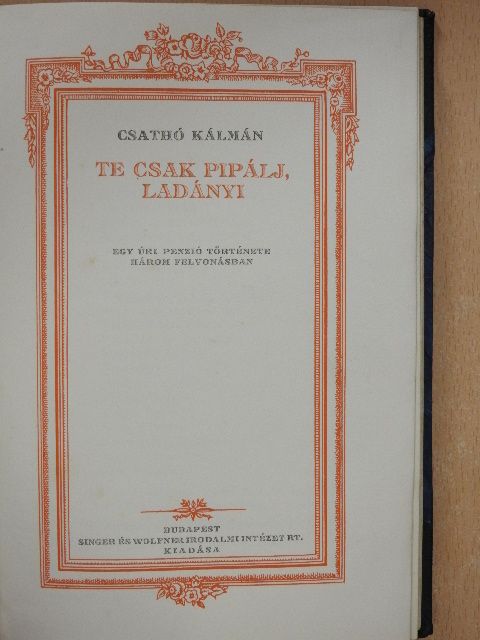 Csathó Kálmán - Te csak pipálj, Ladányi/Lilla [antikvár]