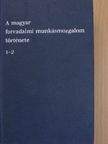Erényi Tibor - A magyar forradalmi munkásmozgalom története 1-2. [antikvár]