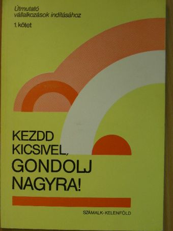 Dr. Tibor Ágnes - Kezdd kicsivel, gondolj nagyra! [antikvár]