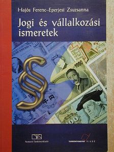 Eperjesi Zsuzsanna - Jogi és vállalkozási ismeretek [antikvár]