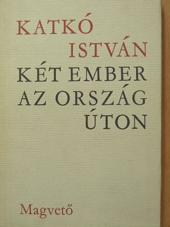 Katkó István - Két ember az országúton [antikvár]
