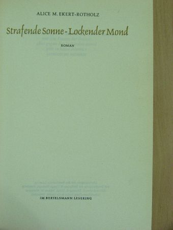 Alice M. Ekert-Rotholz - Strafende Sonne - Lockender Mond [antikvár]