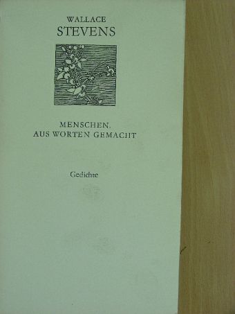 Wallace Stevens - Menschen, aus Worten gemacht [antikvár]