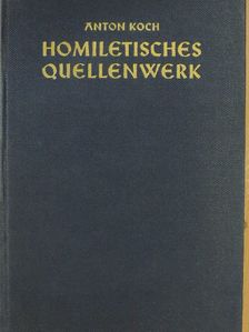 Anton Koch - Homiletisches Quellenwerk 7-8. [antikvár]