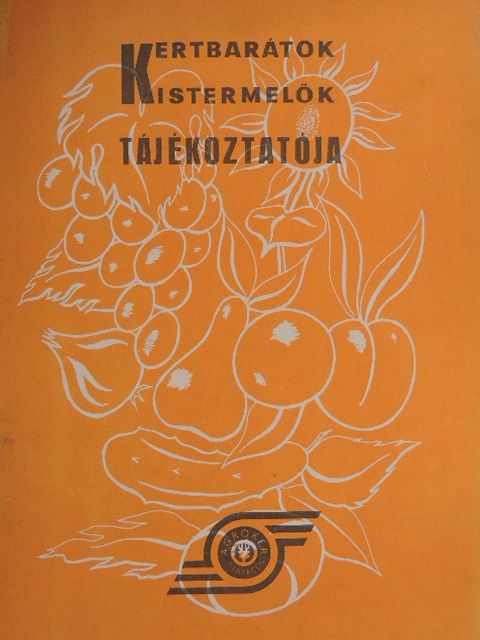 Kertbarátok, kistermelők tájékoztatója [antikvár]