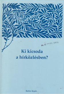 több szerző - Ki kicsoda a hírközlésben? [antikvár]