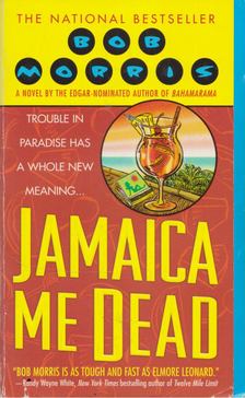 Morris, Bob - Jamaica me dead [antikvár]