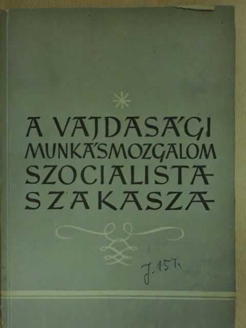 A vajdasági munkásmozgalom szocialista szakasza [antikvár]
