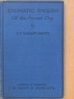 B. T. Knight Smith - Idiomatic english of the present day [antikvár]