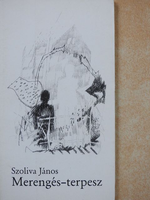 Szoliva János - Merengés-terpesz (dedikált példány) [antikvár]