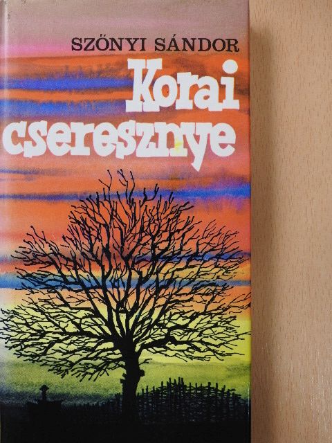 Szőnyi Sándor - Korai cseresznye (dedikált példány) [antikvár]