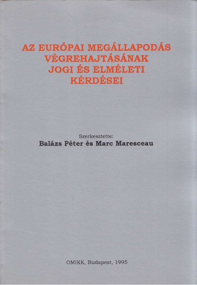 Balázs Péter, Marc Marescau - Az európai megállapodás végrehajtásának jogi és elméleti kérdései [antikvár]