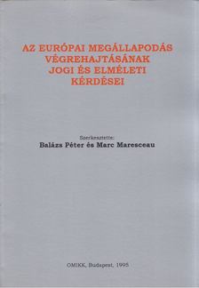 Balázs Péter, Marc Marescau - Az európai megállapodás végrehajtásának jogi és elméleti kérdései [antikvár]
