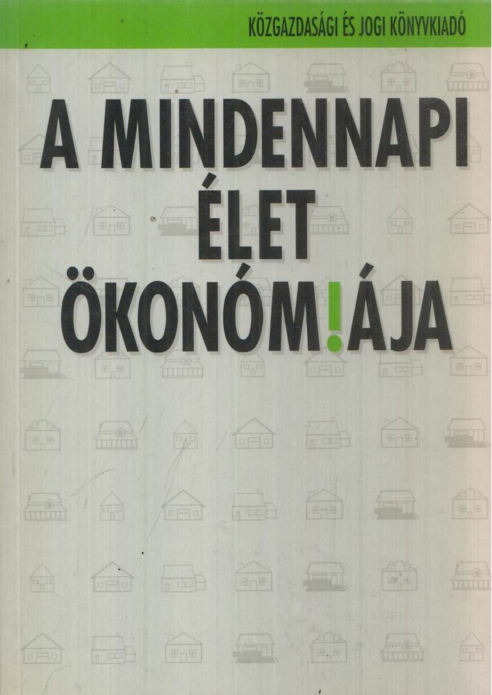 Claire Wallace - A mindennapi élet ökonómiája [antikvár]