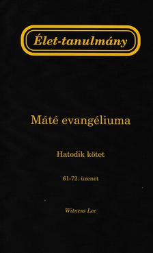 WITNESS LEE - Élet-tanulmány Máté evangéliumáról, 6. kötet