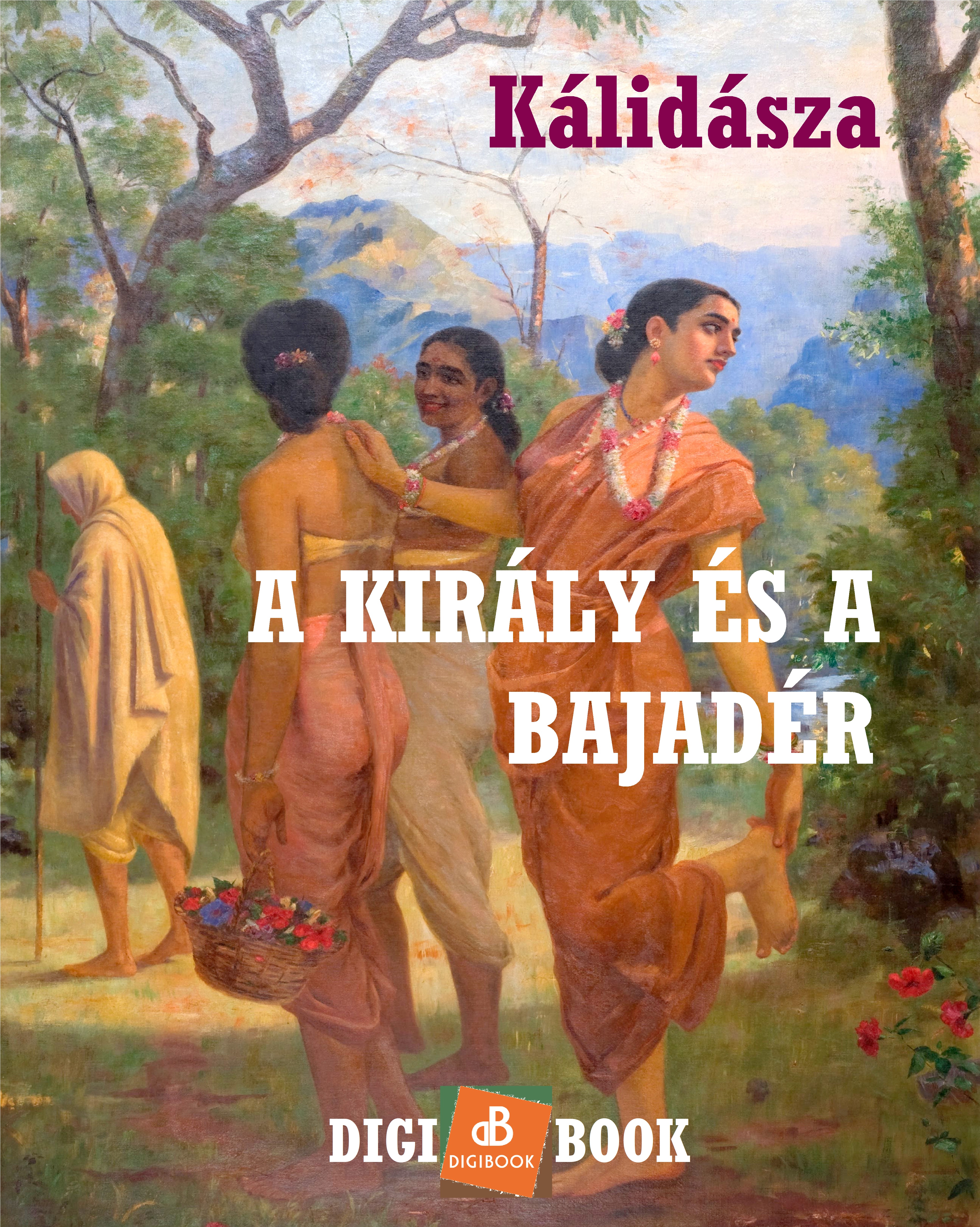 KÁLIDÁSZA - A király és a bajadér [eKönyv: epub, mobi]