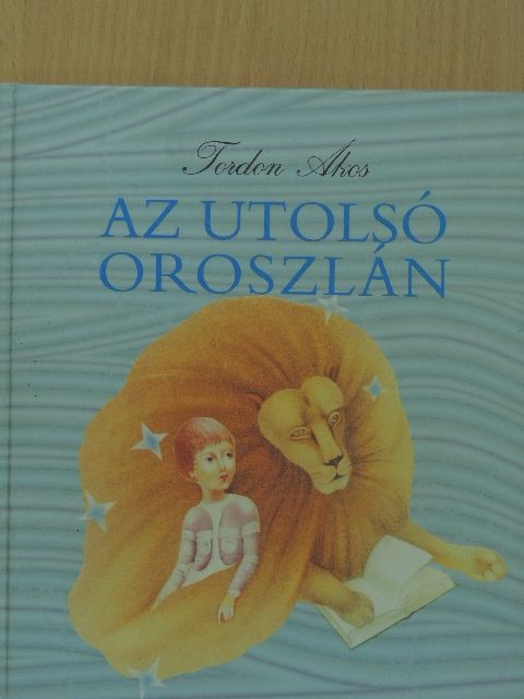 Tordon Ákos - Az utolsó oroszlán [antikvár]
