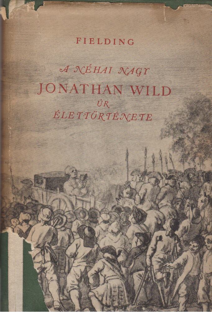 Henry Fielding - A néhai nagy Jonathan Wild úr élettörténete [antikvár]