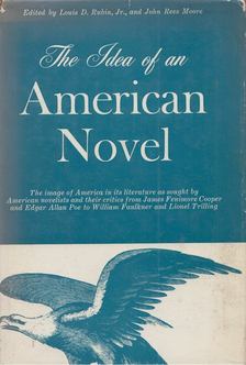 Louis R. Rubin, Jr. (ed.), John Rees Moore (ed.) - The Idea of an American Novel [antikvár]