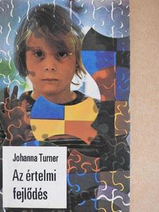 Johanna Turner - Az értelmi fejlődés [antikvár]