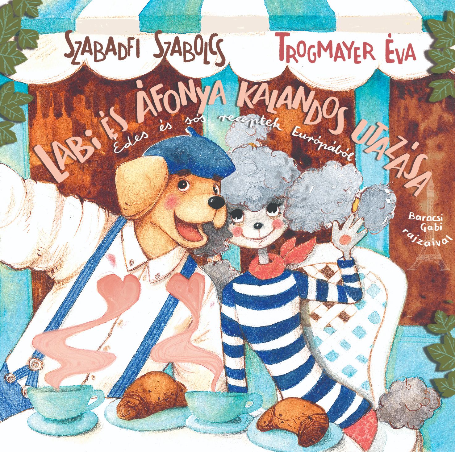 SZABADFI SZABOLCS - TROGMAYER ÉVA - Labi és Áfonya kalandos utazása