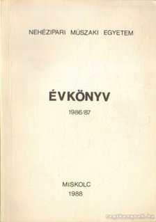 Dr. Falk Richárd - Nehézipari Műszaki Egyetem Évkönyve 1986/87 [antikvár]