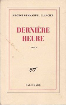 Clancier, Georges-Emmanuel - Derniére Heure [antikvár]