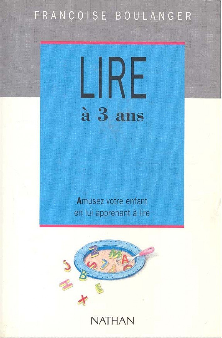 BOULANGER, FRANCOISE - Lire à 3 ans [antikvár]