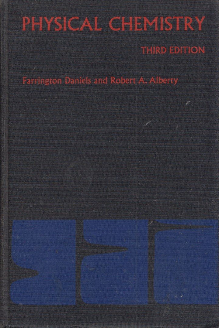 Farrington Daniels, Robert A. Alberty - Physical Chemistry [antikvár]