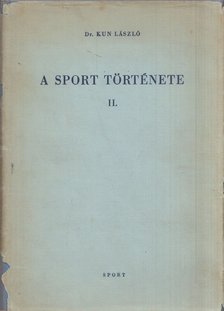 Kun László - A sport története II. [antikvár]