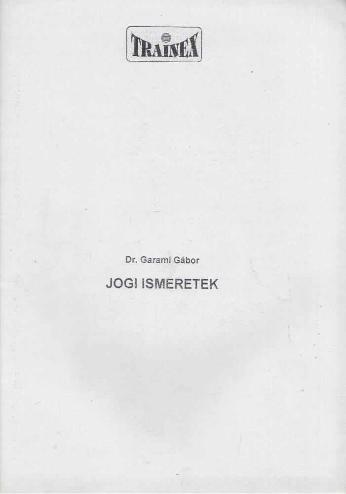 Dr. Garami Gábor - Jogi ismeretek [antikvár]