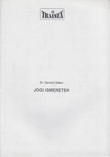 Dr. Garami Gábor - Jogi ismeretek [antikvár]