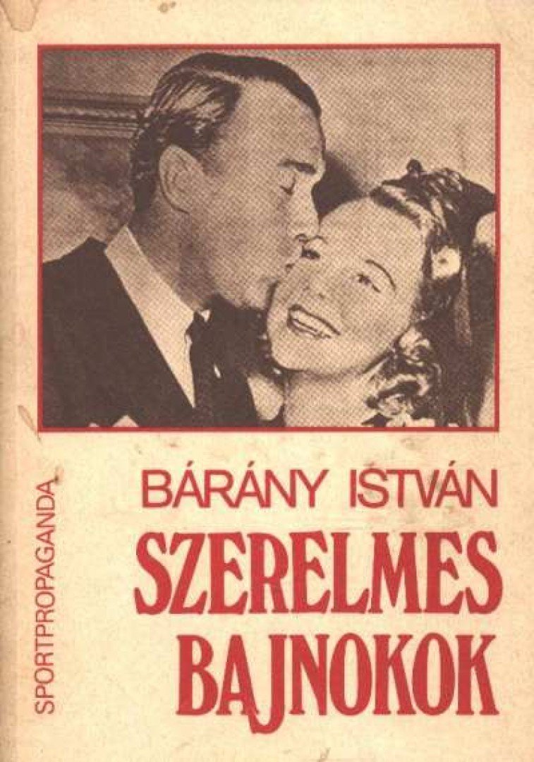 BÁRÁNY ISTVÁN - Szerelmes bajnokok [antikvár]