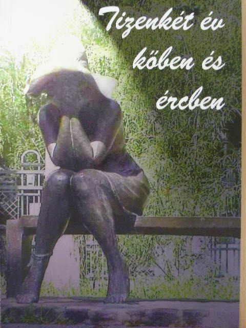 Tizenkét év kőben és ércben [antikvár]