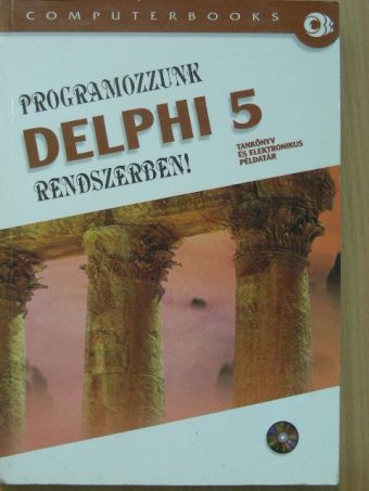 Benkő Tiborné - Programozzunk Delphi 5 rendszerben! [antikvár]