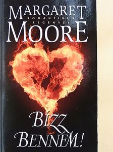 Margaret Moore - Bízz bennem! [antikvár]