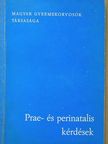 Czeizel E. - Prae- és perinatalis kérdések [antikvár]