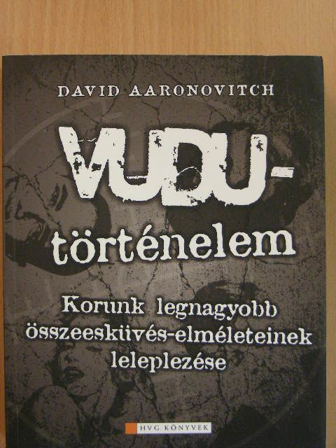 David Aaronovitch - Vudu-történelem [antikvár]