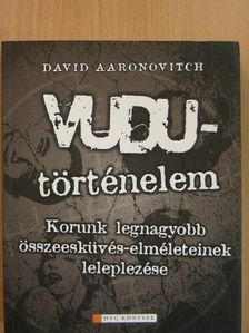 David Aaronovitch - Vudu-történelem [antikvár]